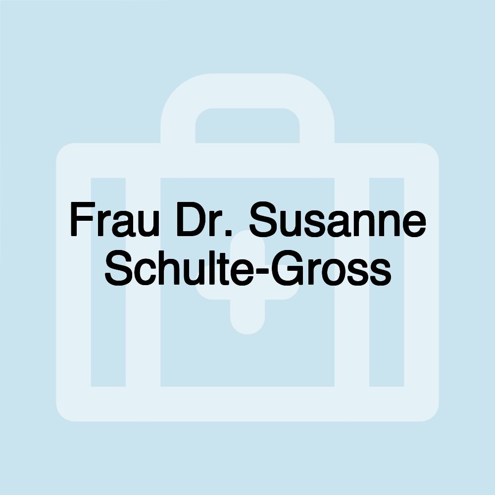 Frau Dr. Susanne Schulte-Gross