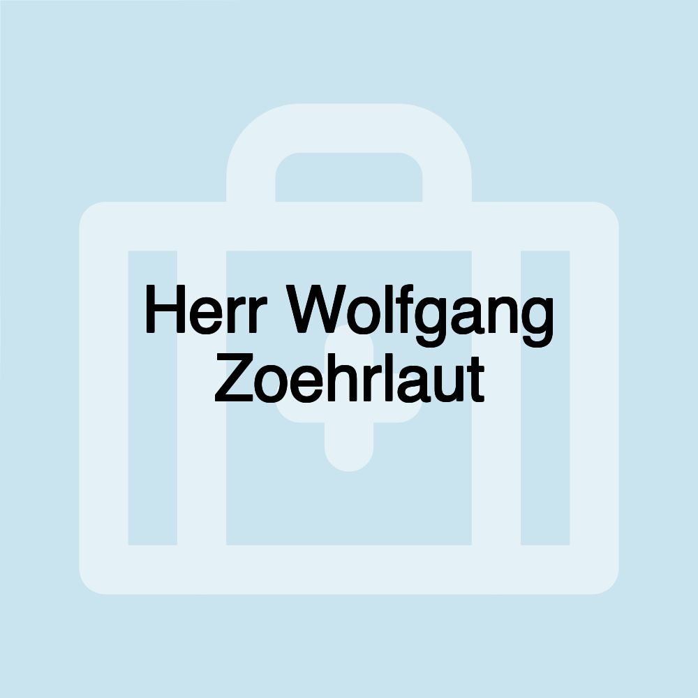 Herr Wolfgang Zoehrlaut