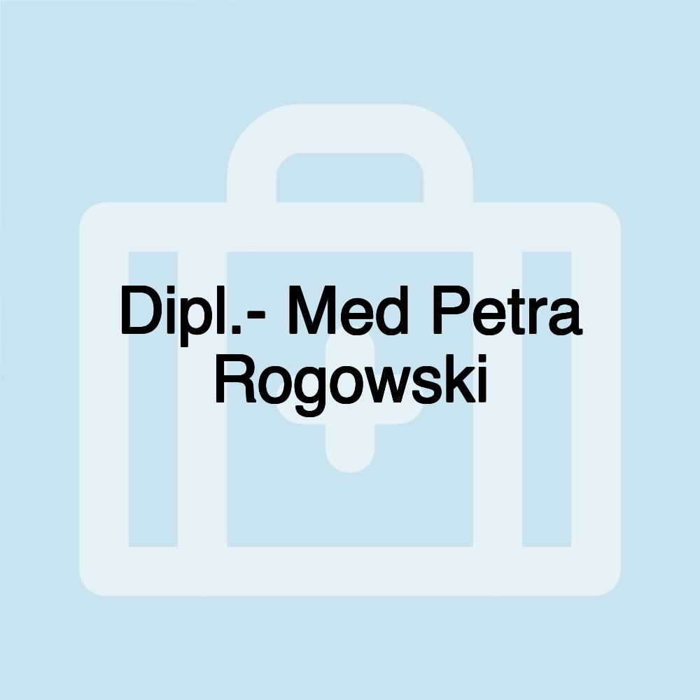 Dipl.- Med Petra Rogowski