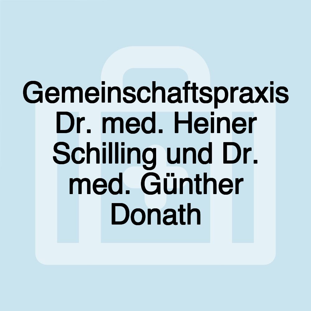 Gemeinschaftspraxis Dr. med. Heiner Schilling und Dr. med. Günther Donath