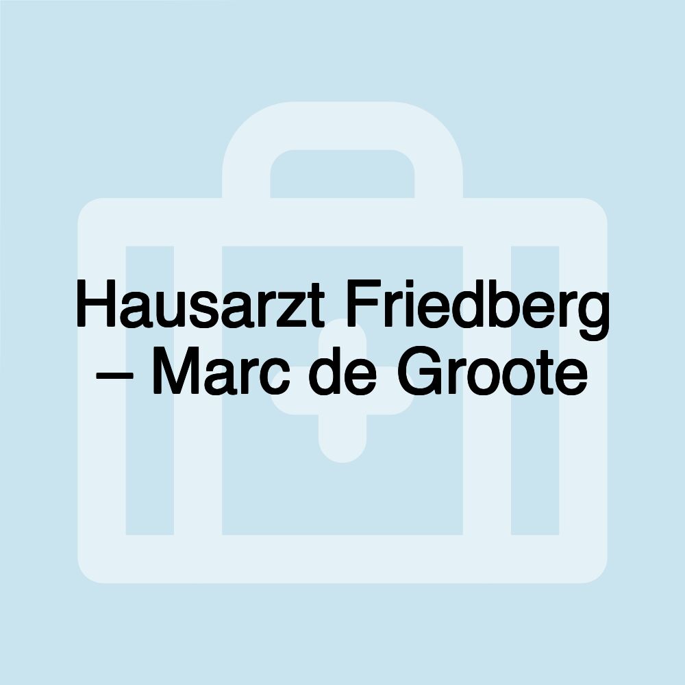 Hausarzt Friedberg – Marc de Groote