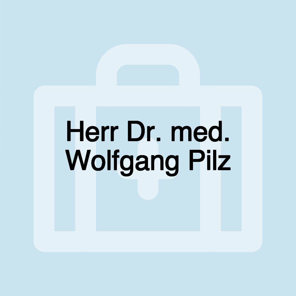 Herr Dr. med. Wolfgang Pilz