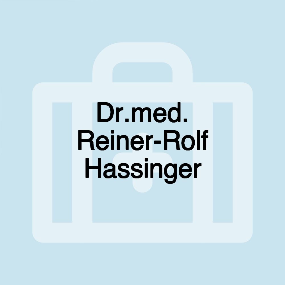 Dr.med. Reiner-Rolf Hassinger