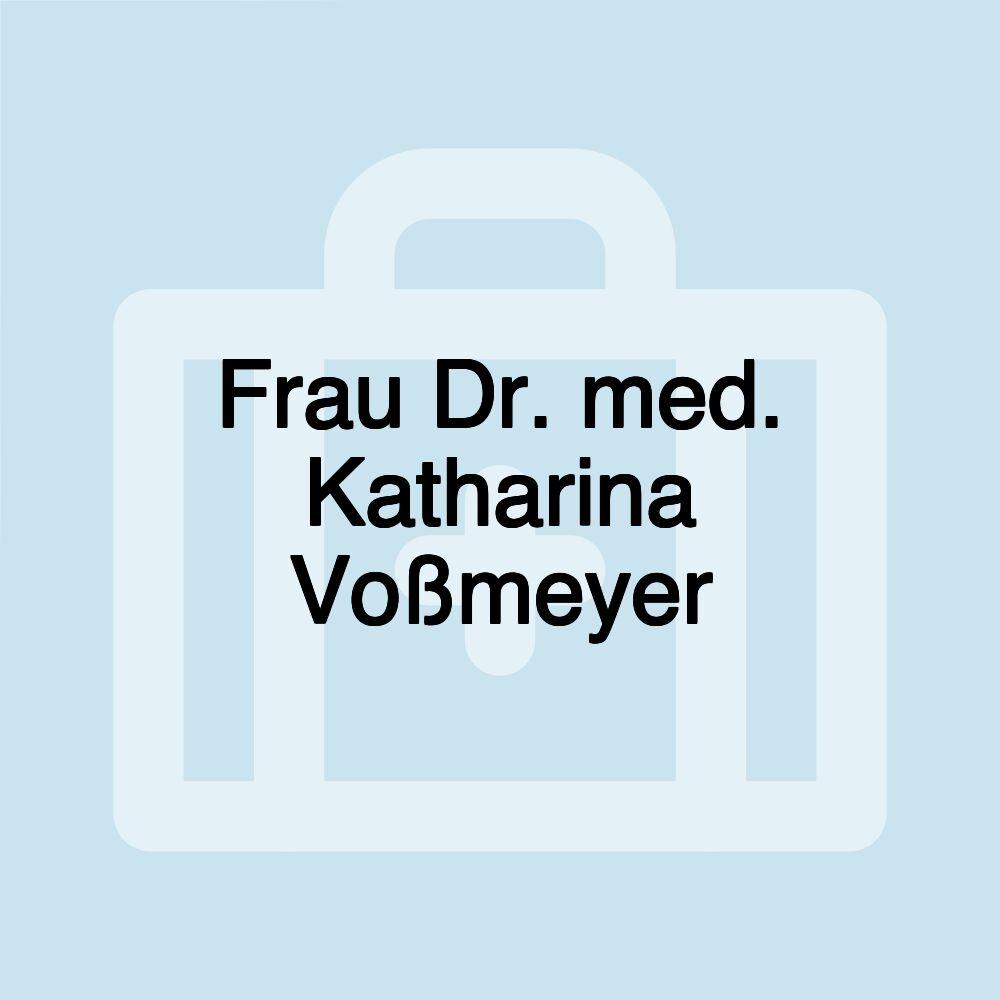 Frau Dr. med. Katharina Voßmeyer