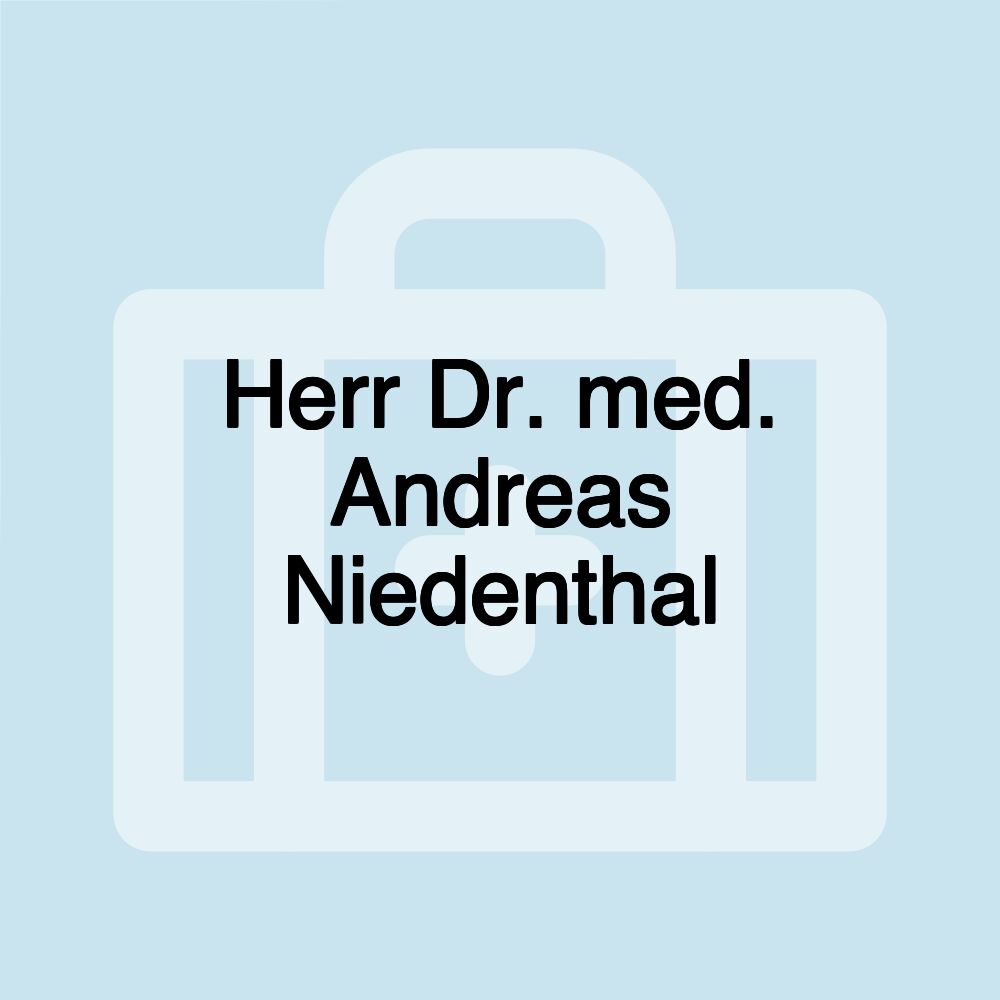 Herr Dr. med. Andreas Niedenthal