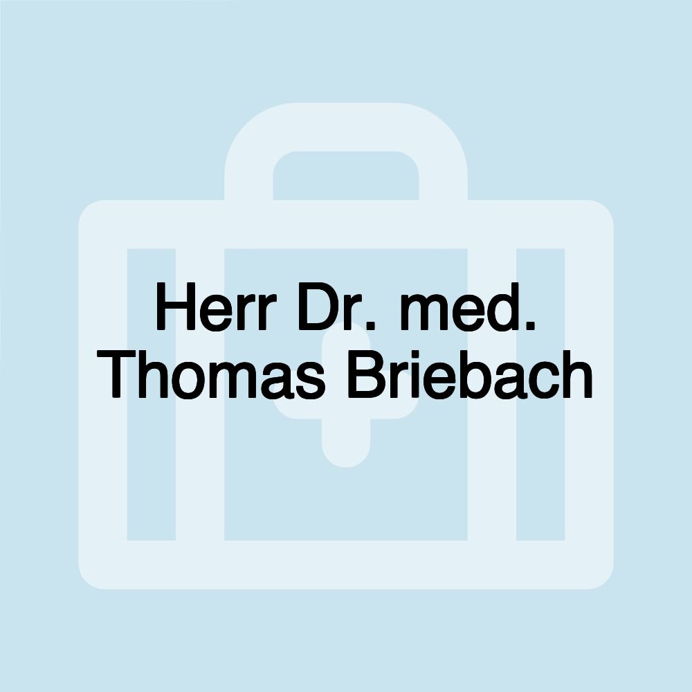 Herr Dr. med. Thomas Briebach