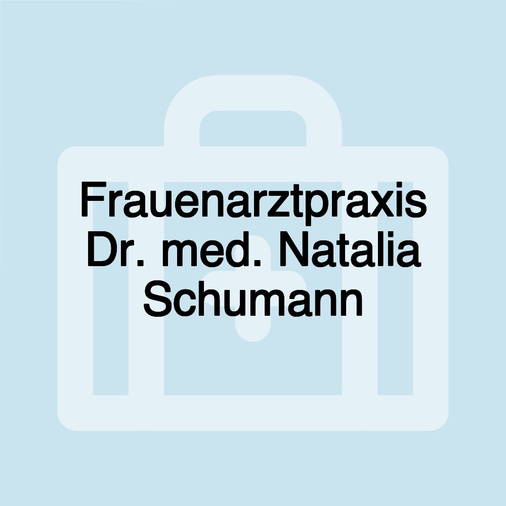 Frauenarztpraxis Dr. med. Natalia Schumann