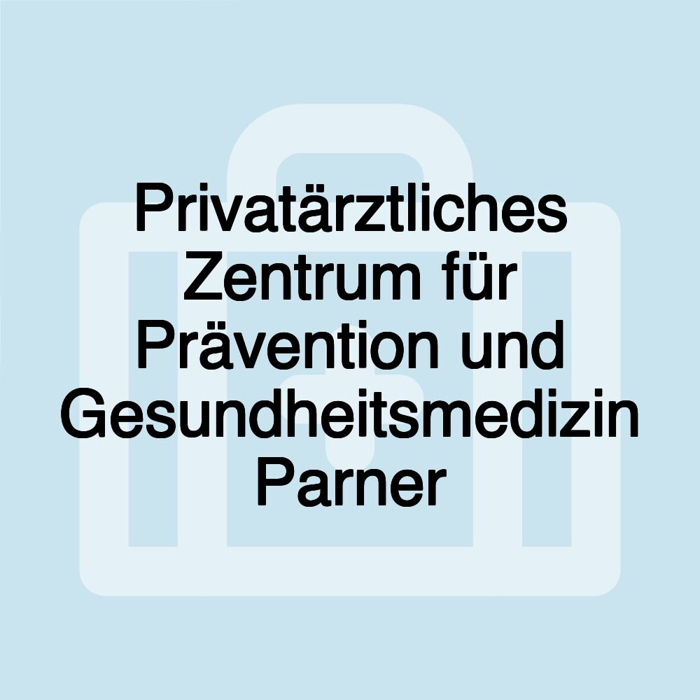 Privatärztliches Zentrum für Prävention und Gesundheitsmedizin Parner