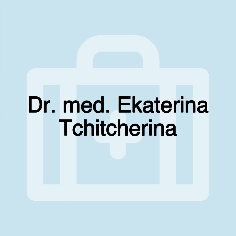 Dr. med. Ekaterina Tchitcherina