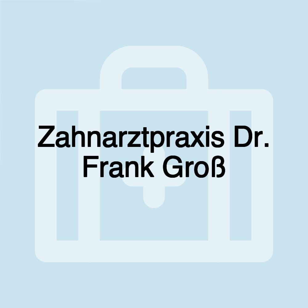 Zahnarztpraxis Dr. Frank Groß