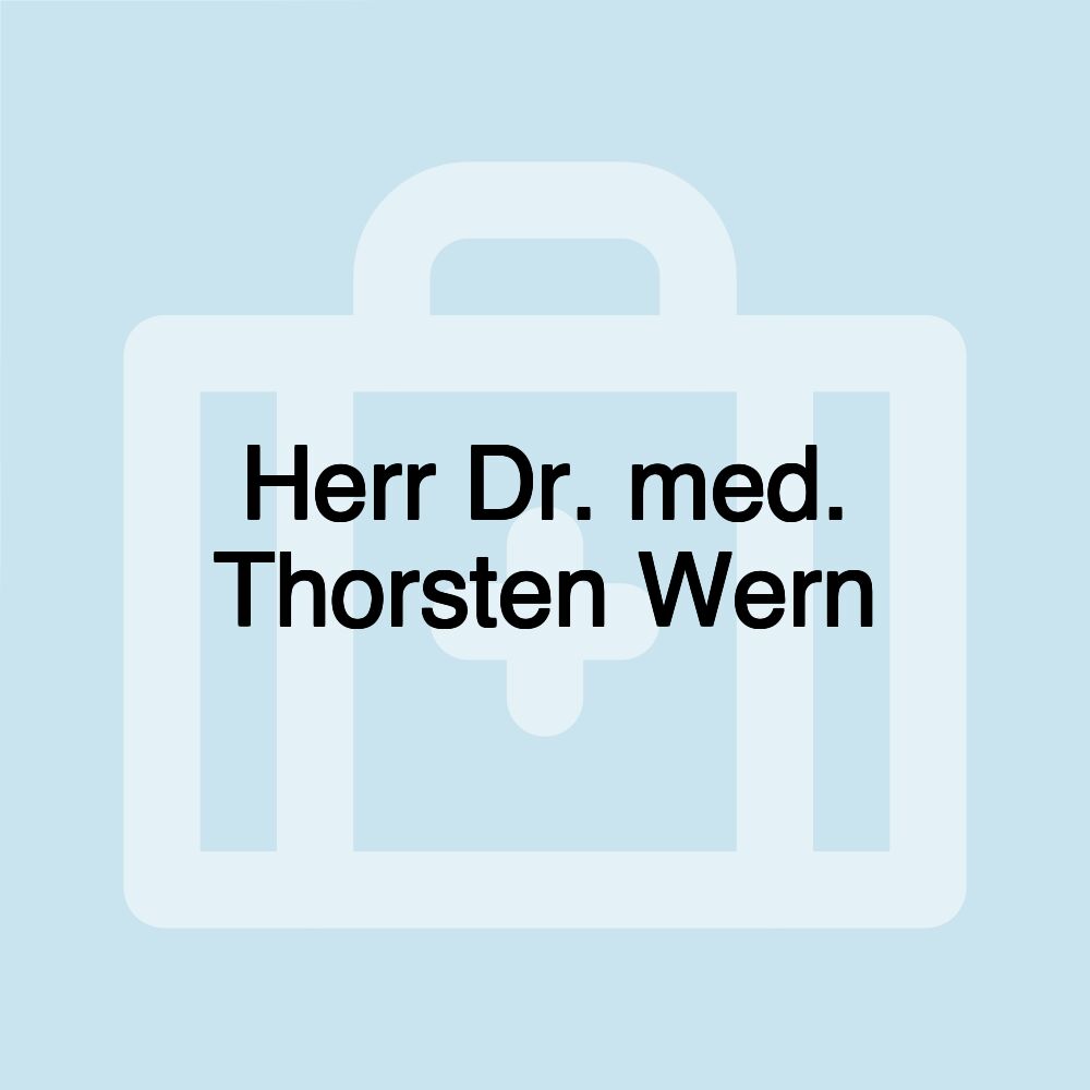 Herr Dr. med. Thorsten Wern