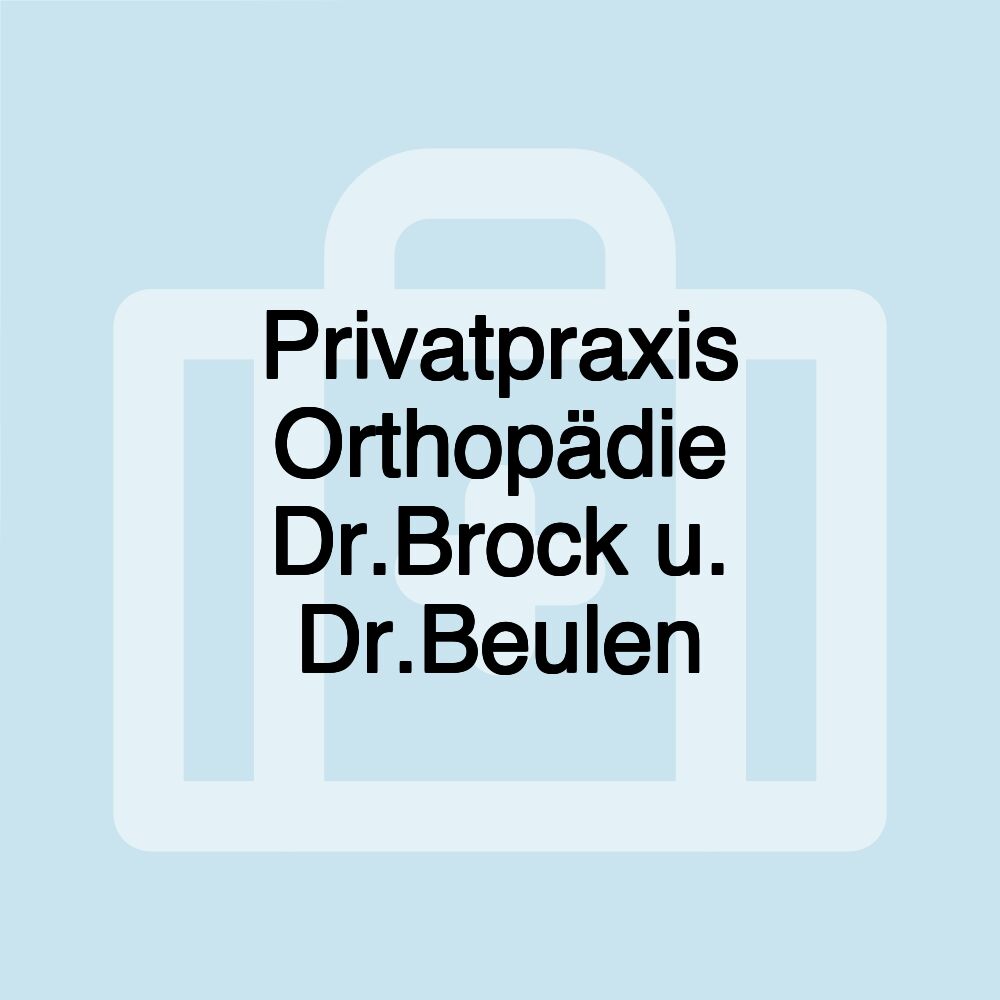 Privatpraxis Orthopädie Dr.Brock u. Dr.Beulen