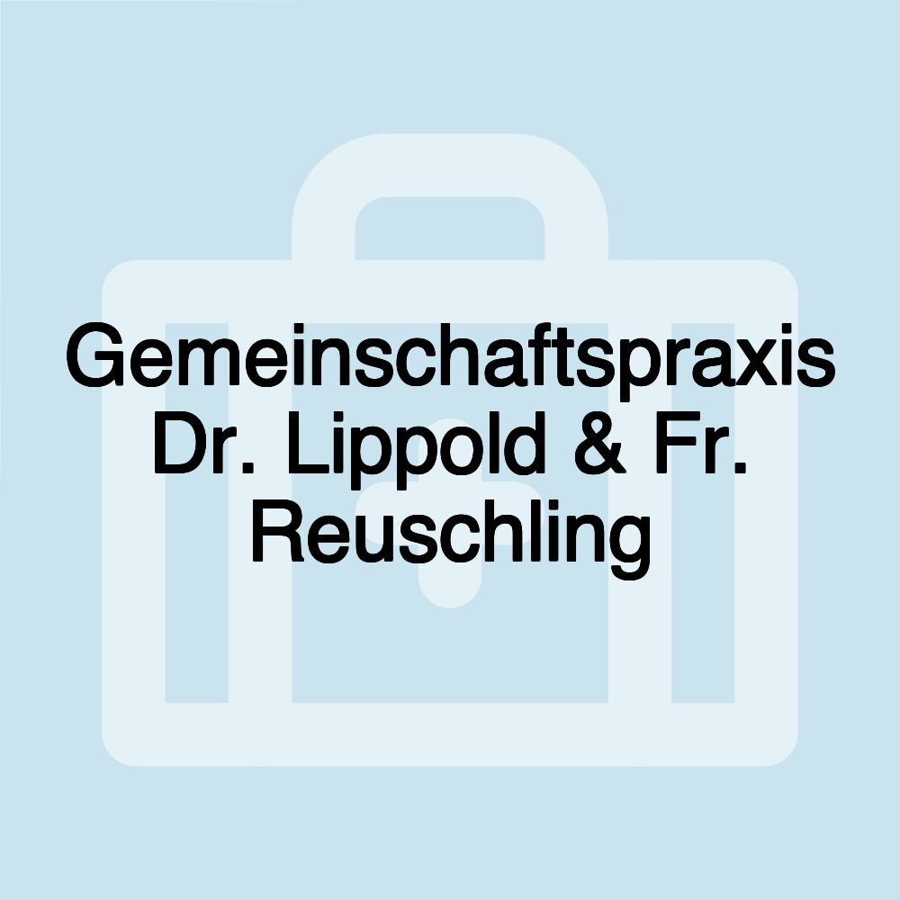 Gemeinschaftspraxis Dr. Lippold & Fr. Reuschling