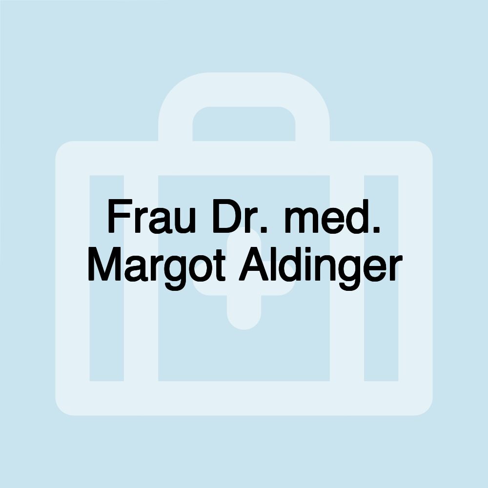 Frau Dr. med. Margot Aldinger