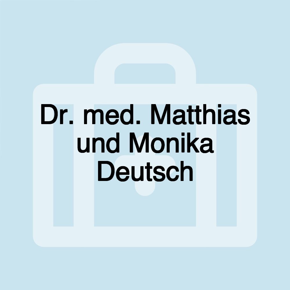 Dr. med. Matthias und Monika Deutsch