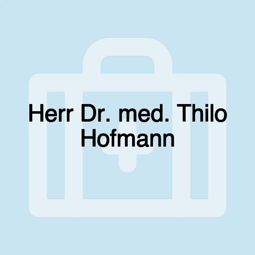 Herr Dr. med. Thilo Hofmann