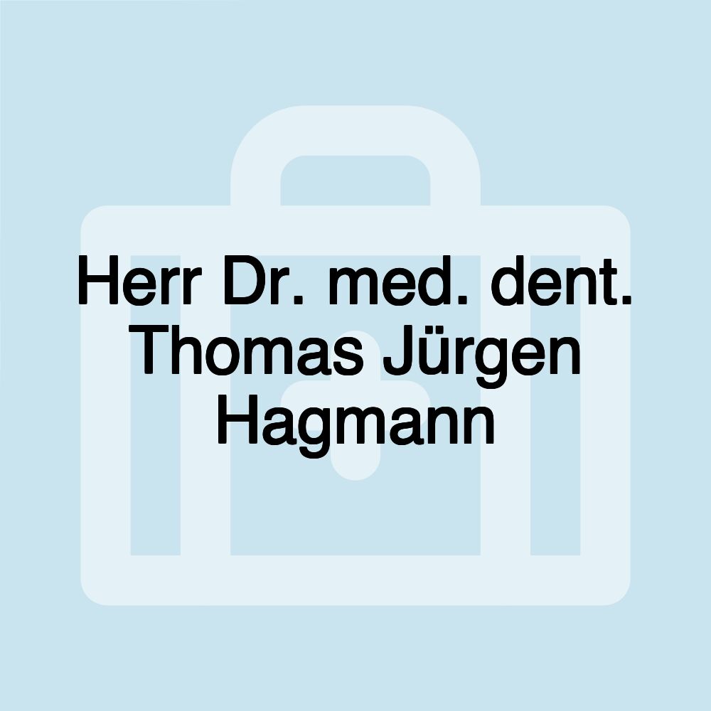 Herr Dr. med. dent. Thomas Jürgen Hagmann