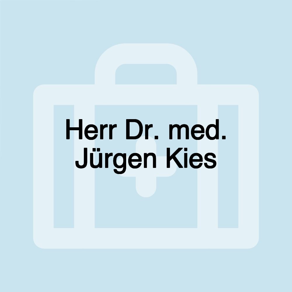 Herr Dr. med. Jürgen Kies