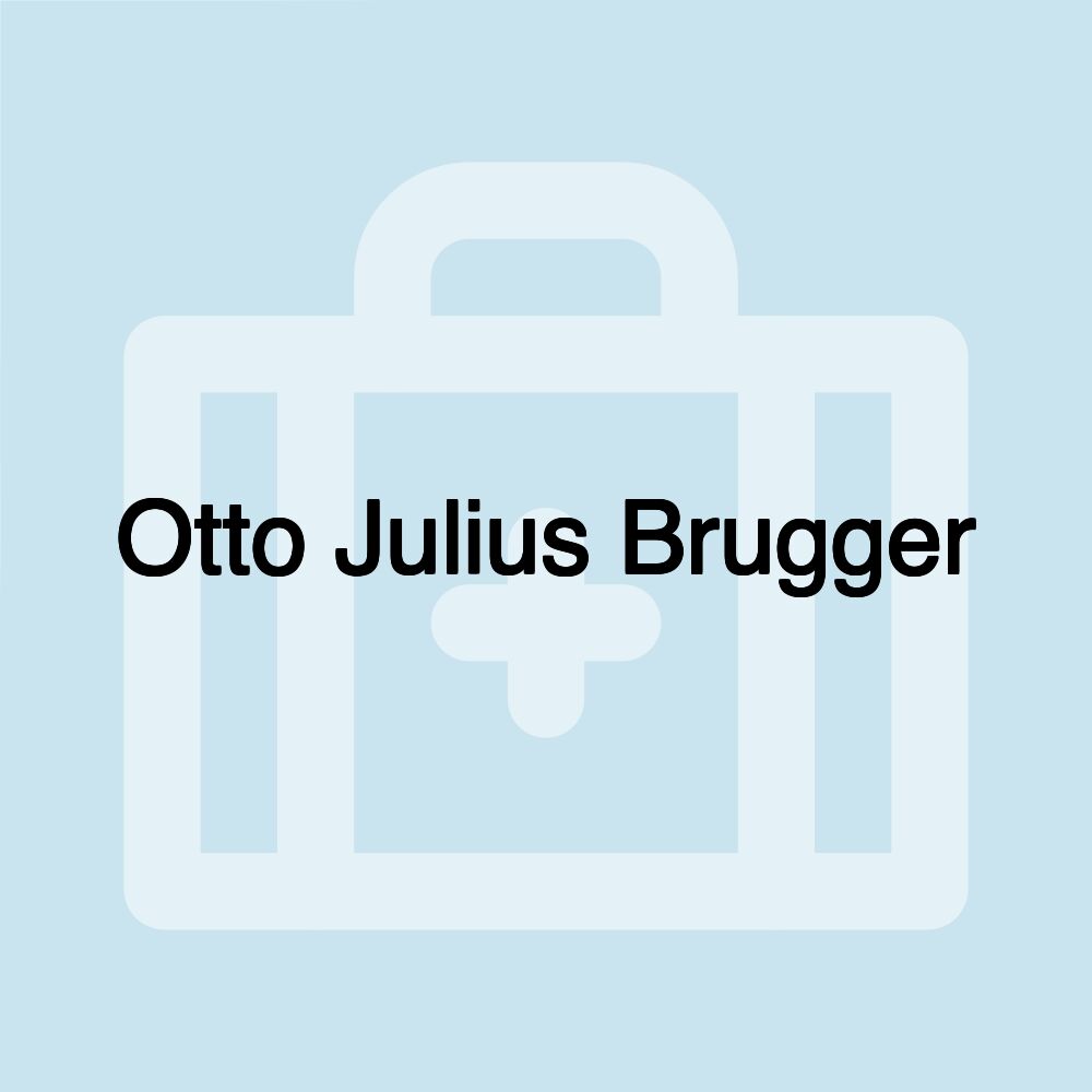 Otto Julius Brugger