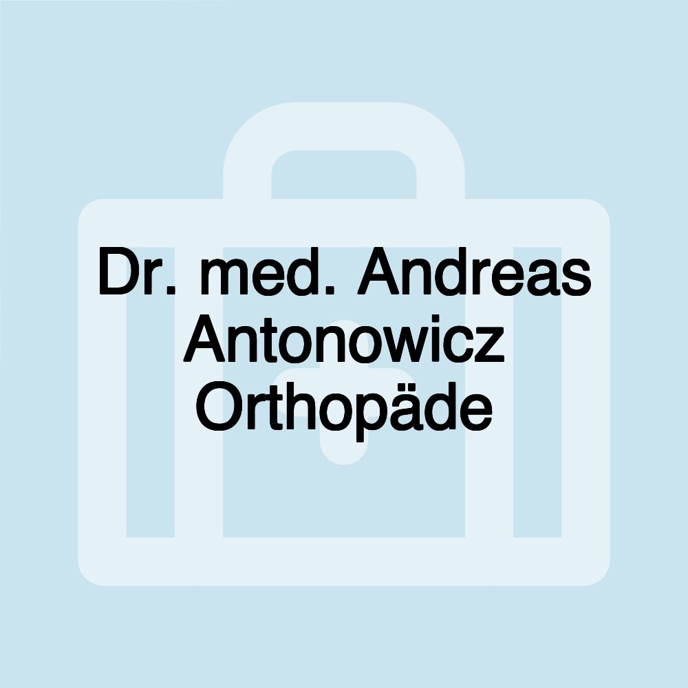 Dr. med. Andreas Antonowicz Orthopäde