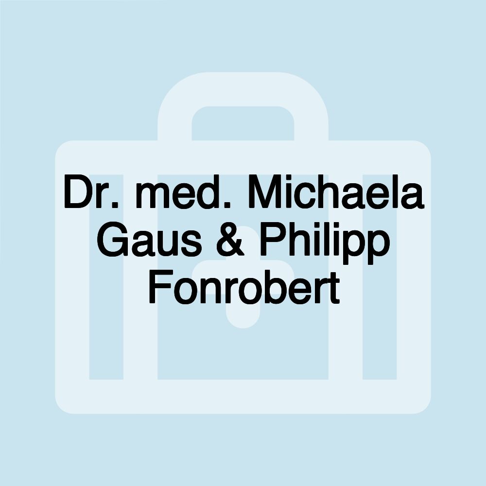 Dr. med. Michaela Gaus & Philipp Fonrobert