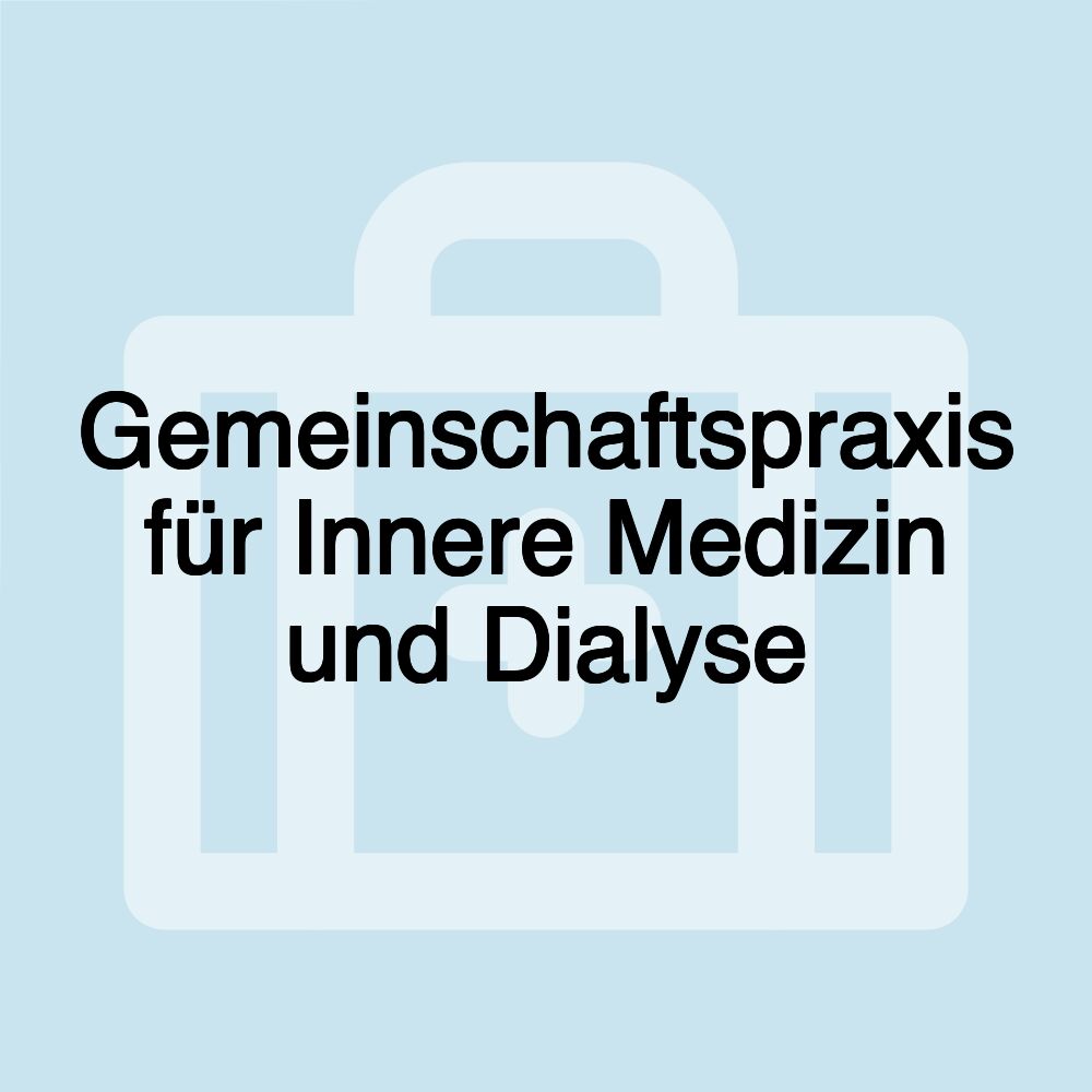 Gemeinschaftspraxis für Innere Medizin und Dialyse