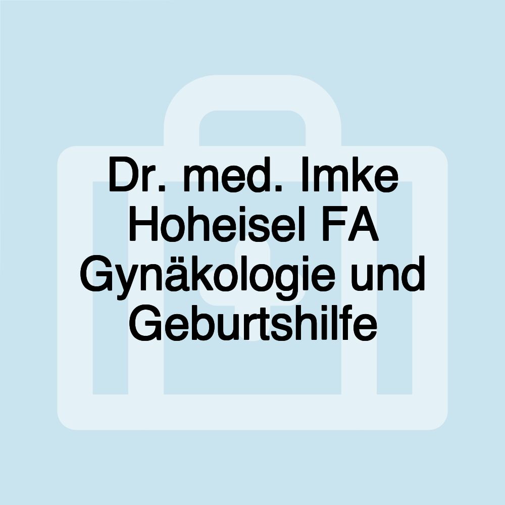 Dr. med. Imke Hoheisel FA Gynäkologie und Geburtshilfe