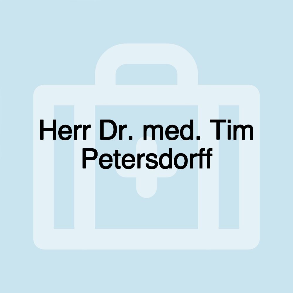 Herr Dr. med. Tim Petersdorff