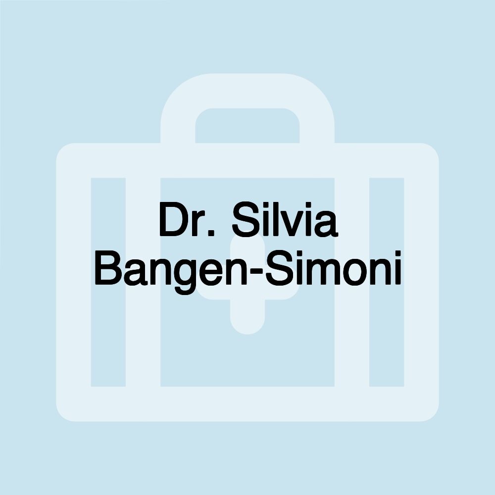 Dr. Silvia Bangen-Simoni