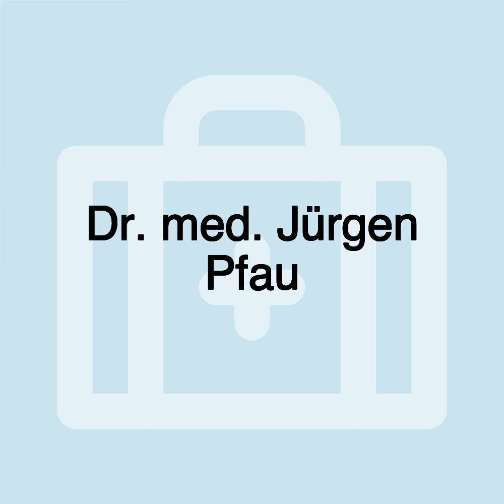 Dr. med. Jürgen Pfau