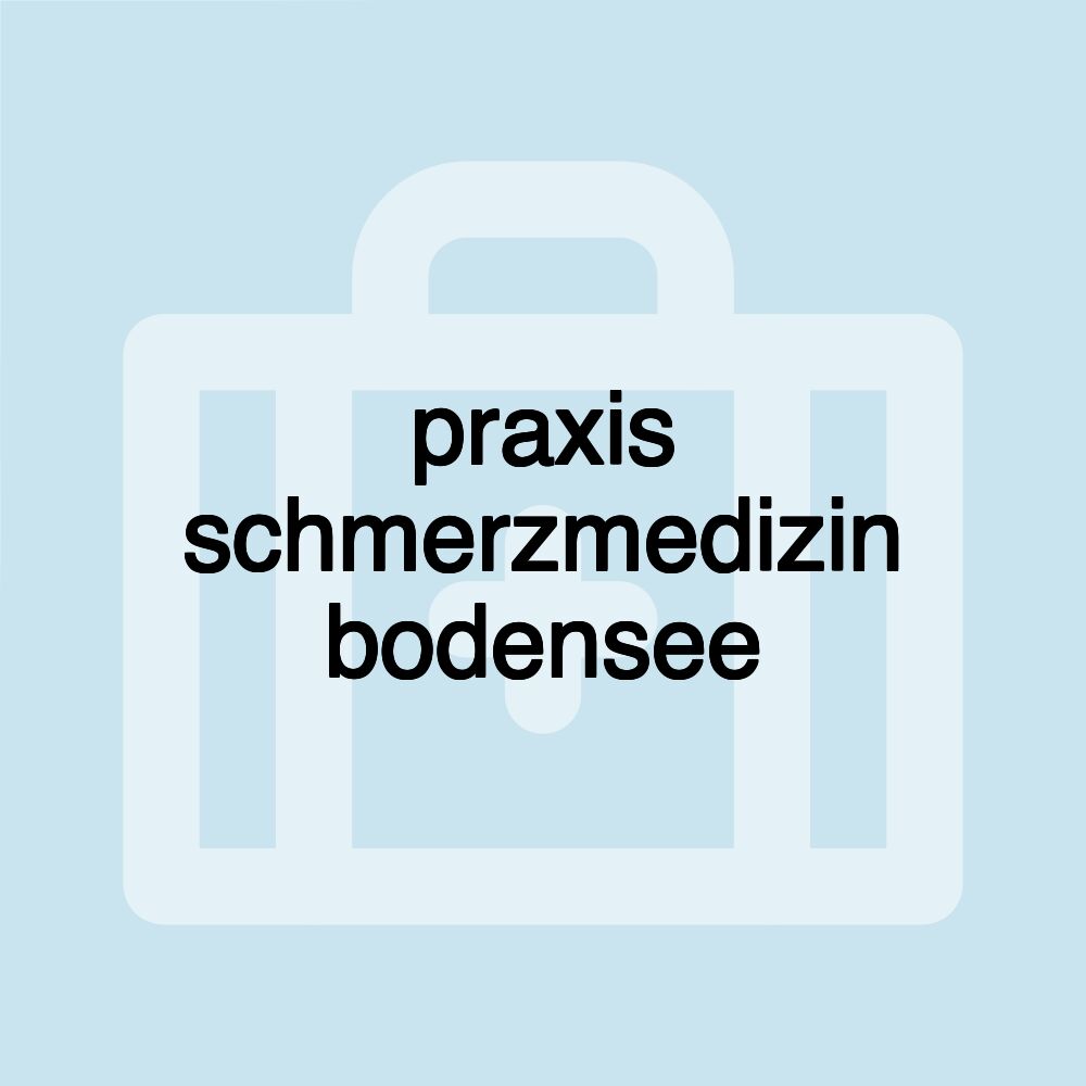 praxis schmerzmedizin bodensee