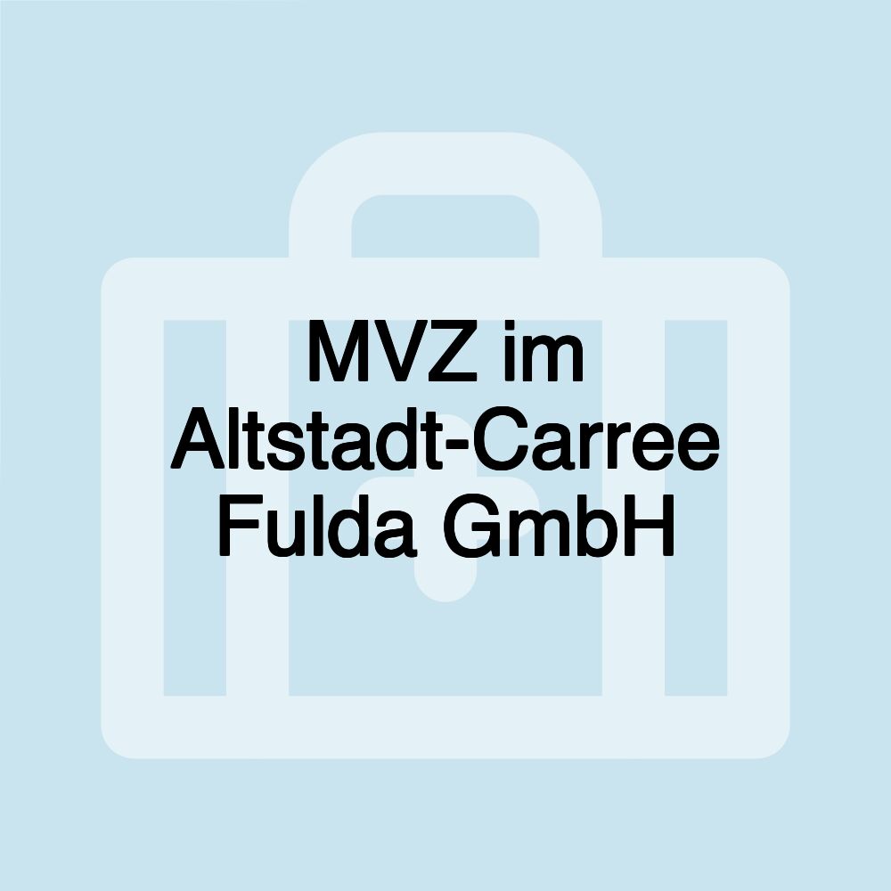 MVZ im Altstadt-Carree Fulda GmbH