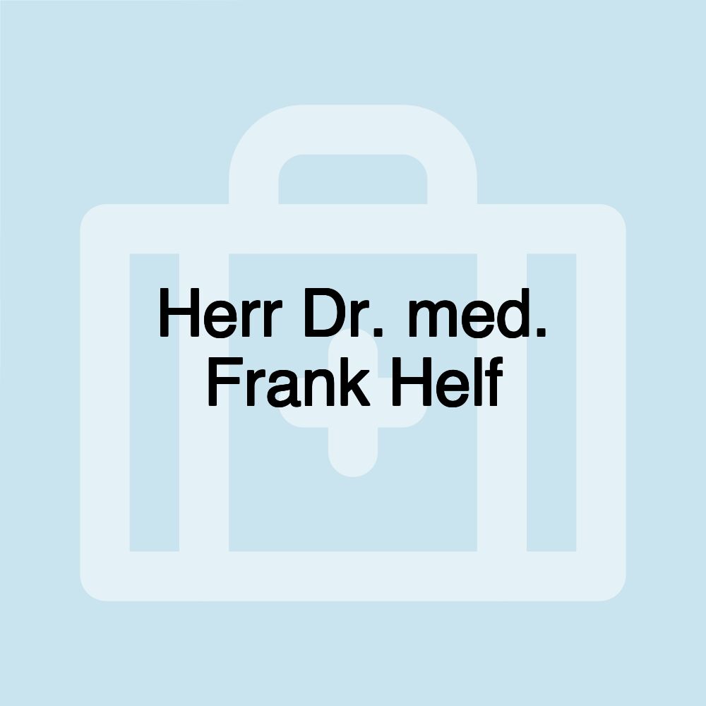 Herr Dr. med. Frank Helf