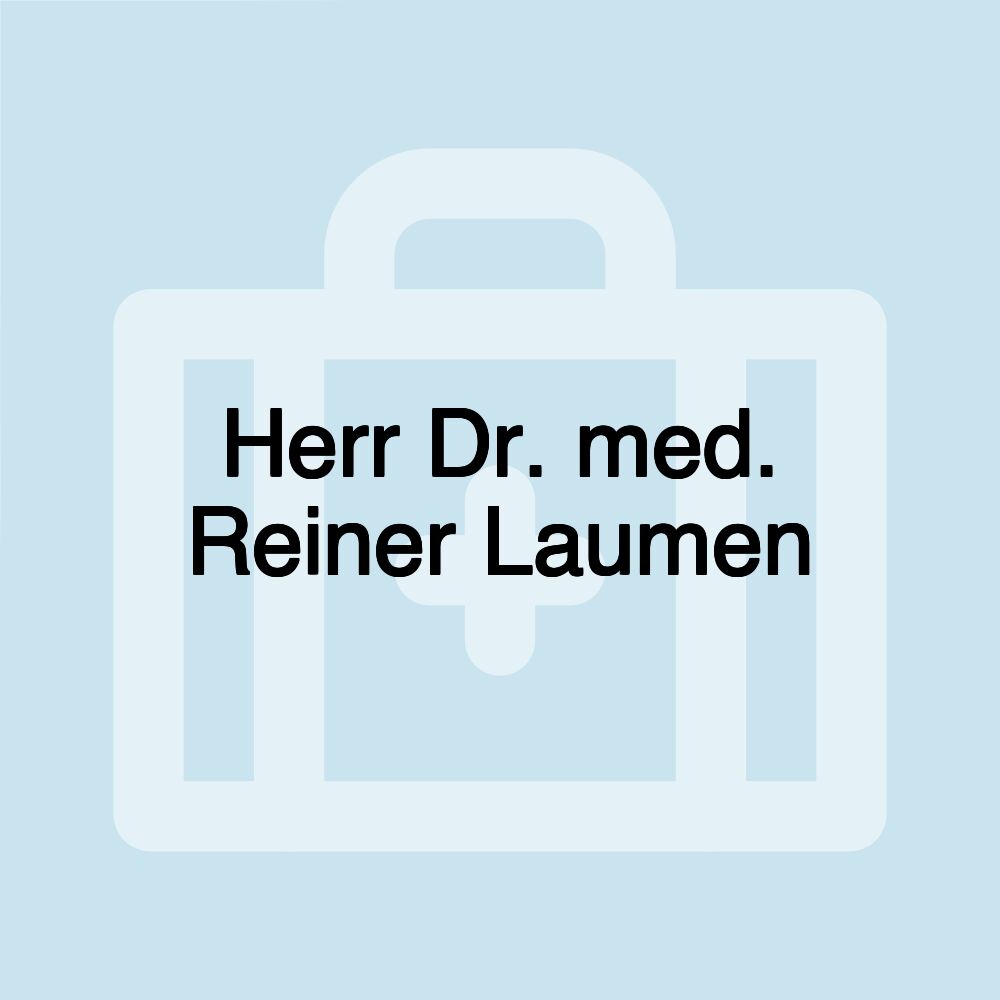 Herr Dr. med. Reiner Laumen