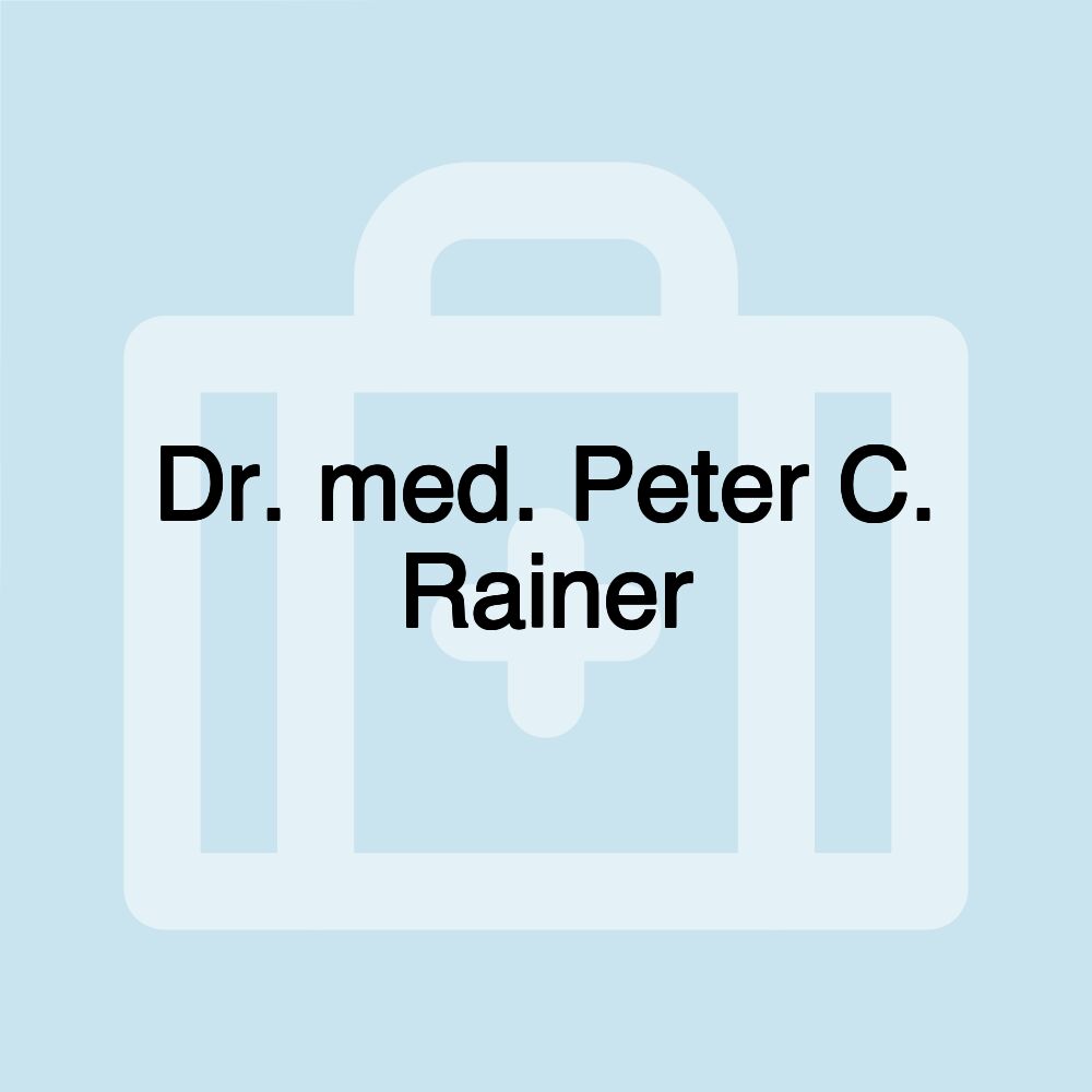 Dr. med. Peter C. Rainer