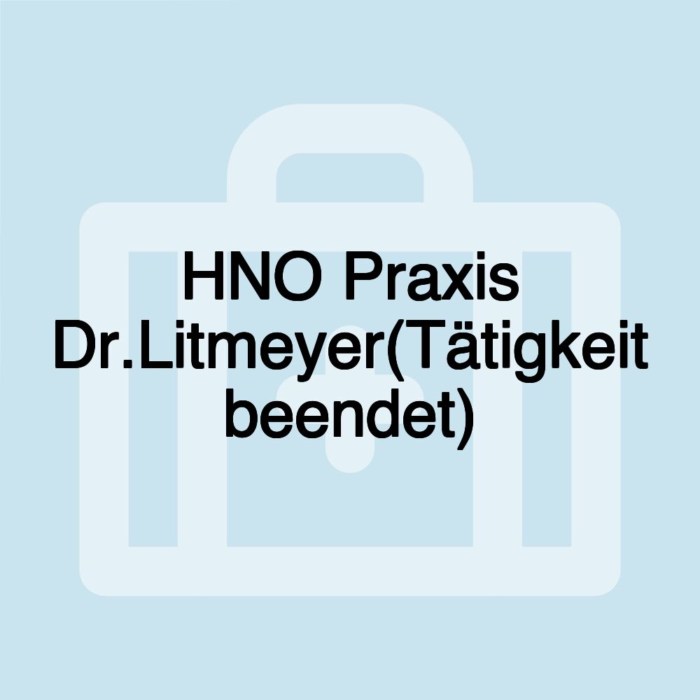 HNO Praxis Dr.Litmeyer(Tätigkeit beendet)