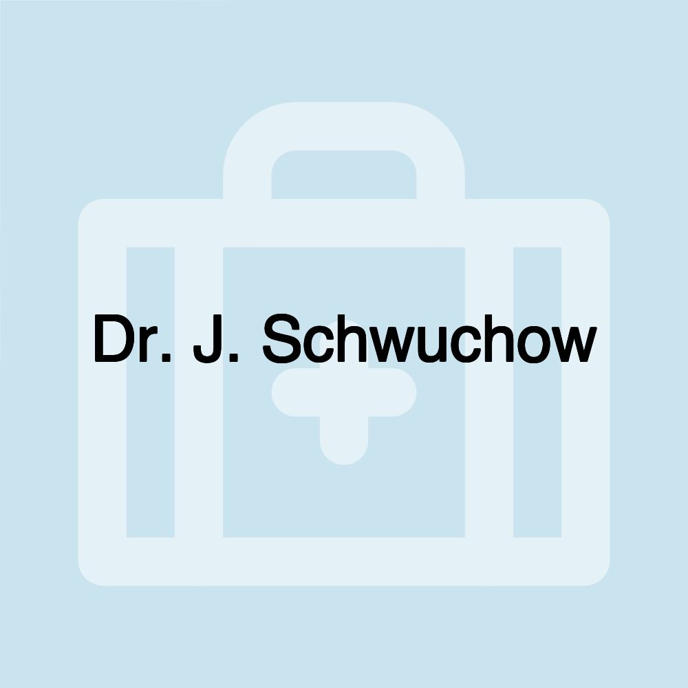 Dr. J. Schwuchow