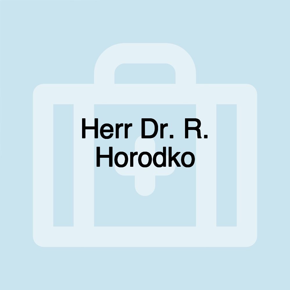 Herr Dr. R. Horodko