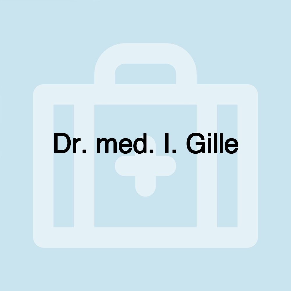 Dr. med. I. Gille