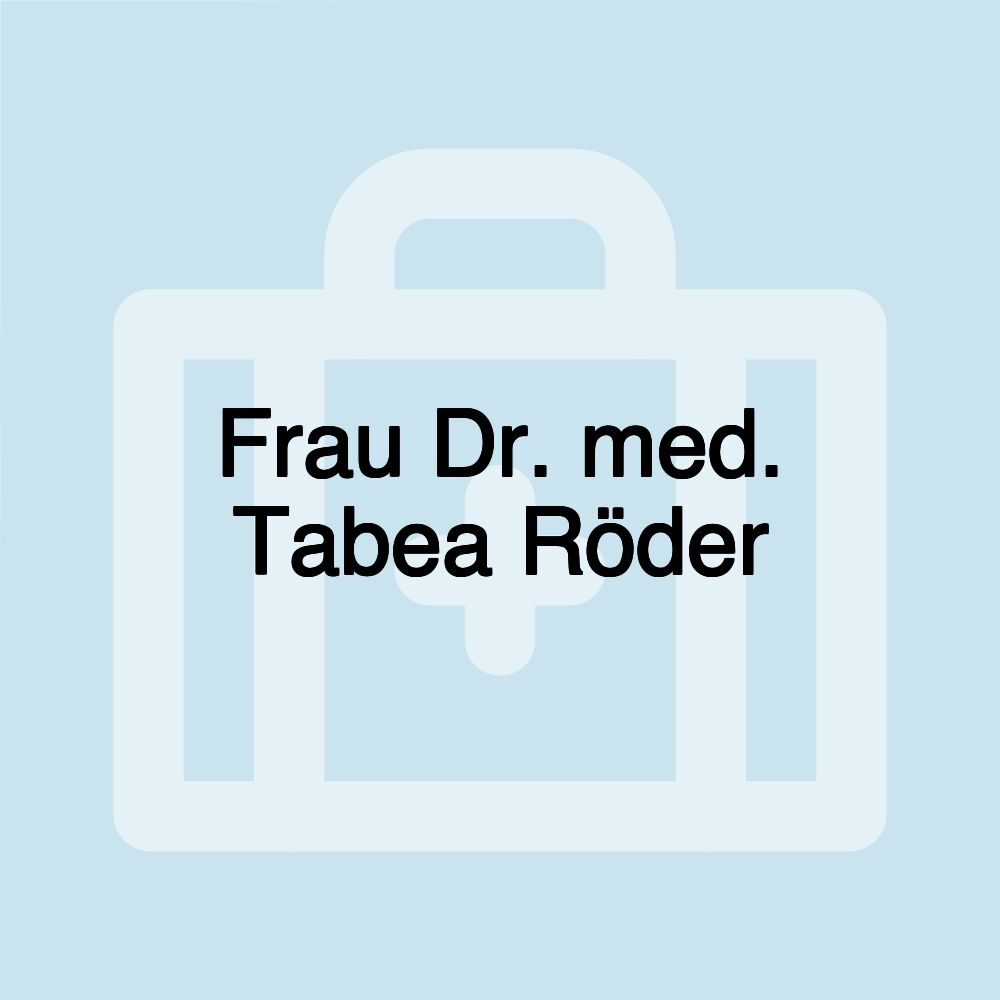 Frau Dr. med. Tabea Röder