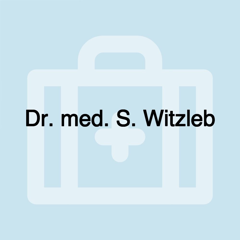 Dr. med. S. Witzleb