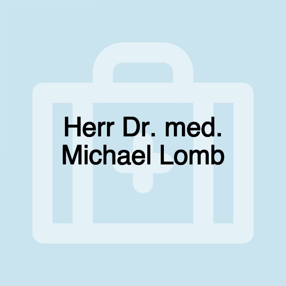 Herr Dr. med. Michael Lomb