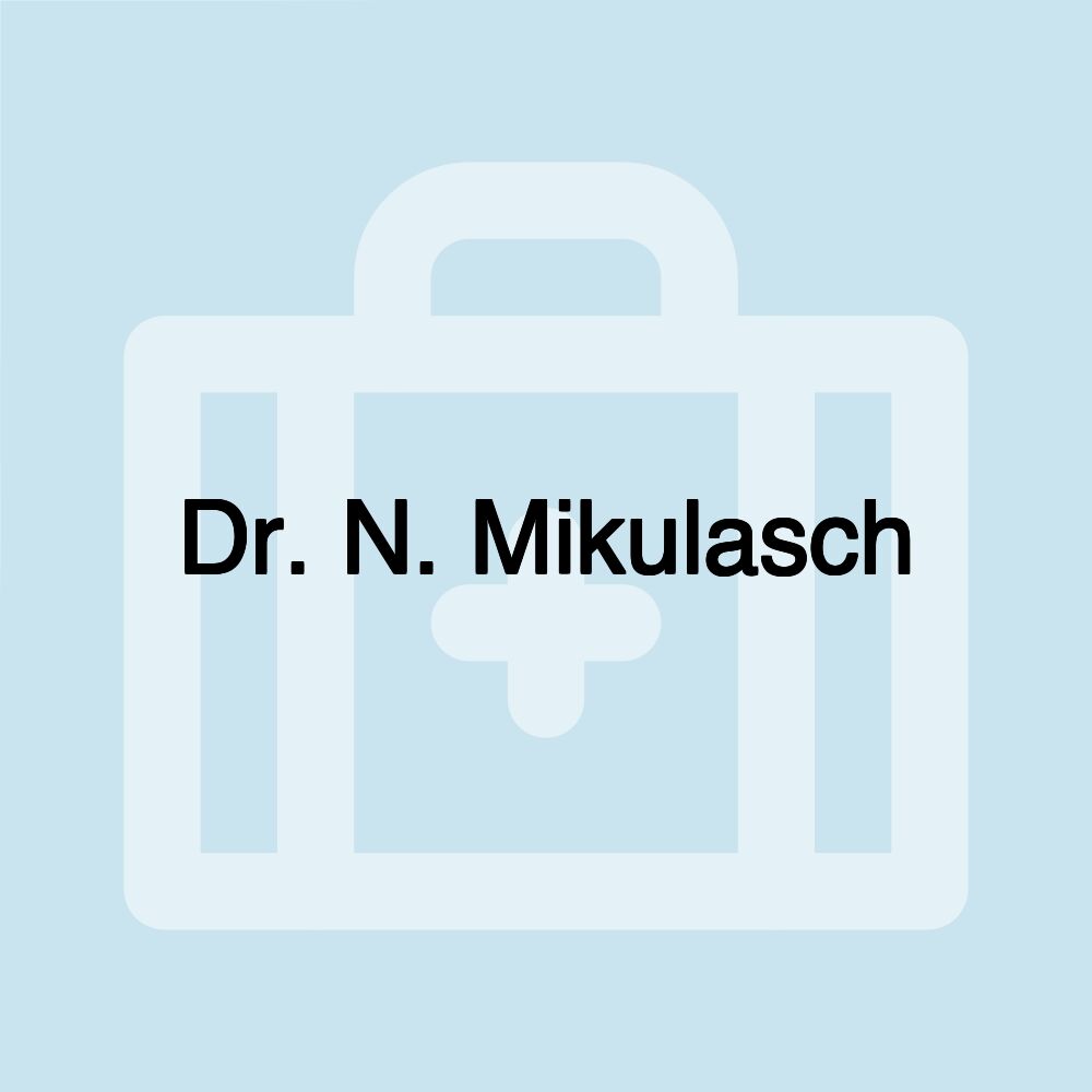 Dr. N. Mikulasch