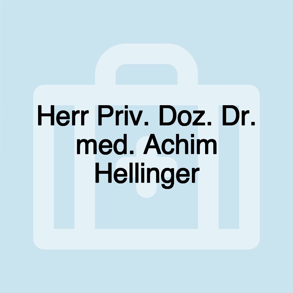 Herr Priv. Doz. Dr. med. Achim Hellinger