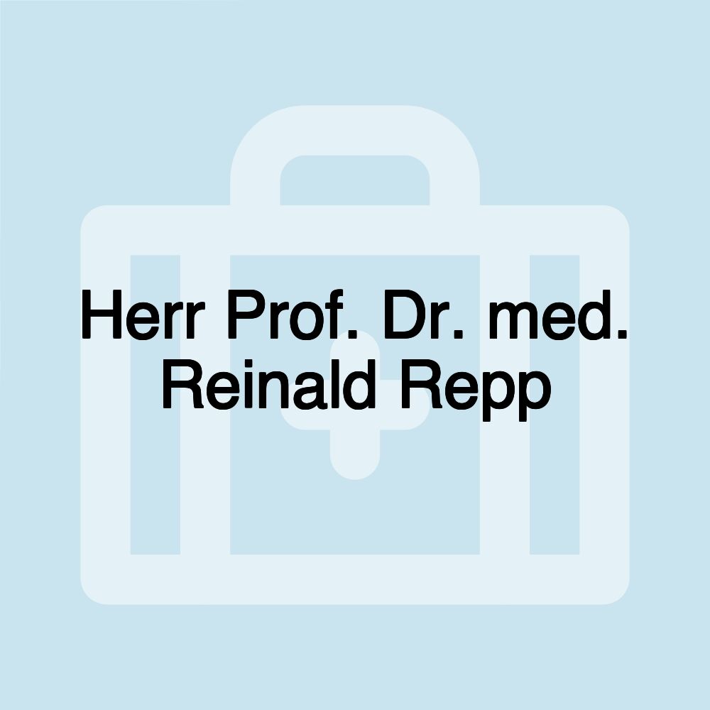 Herr Prof. Dr. med. Reinald Repp