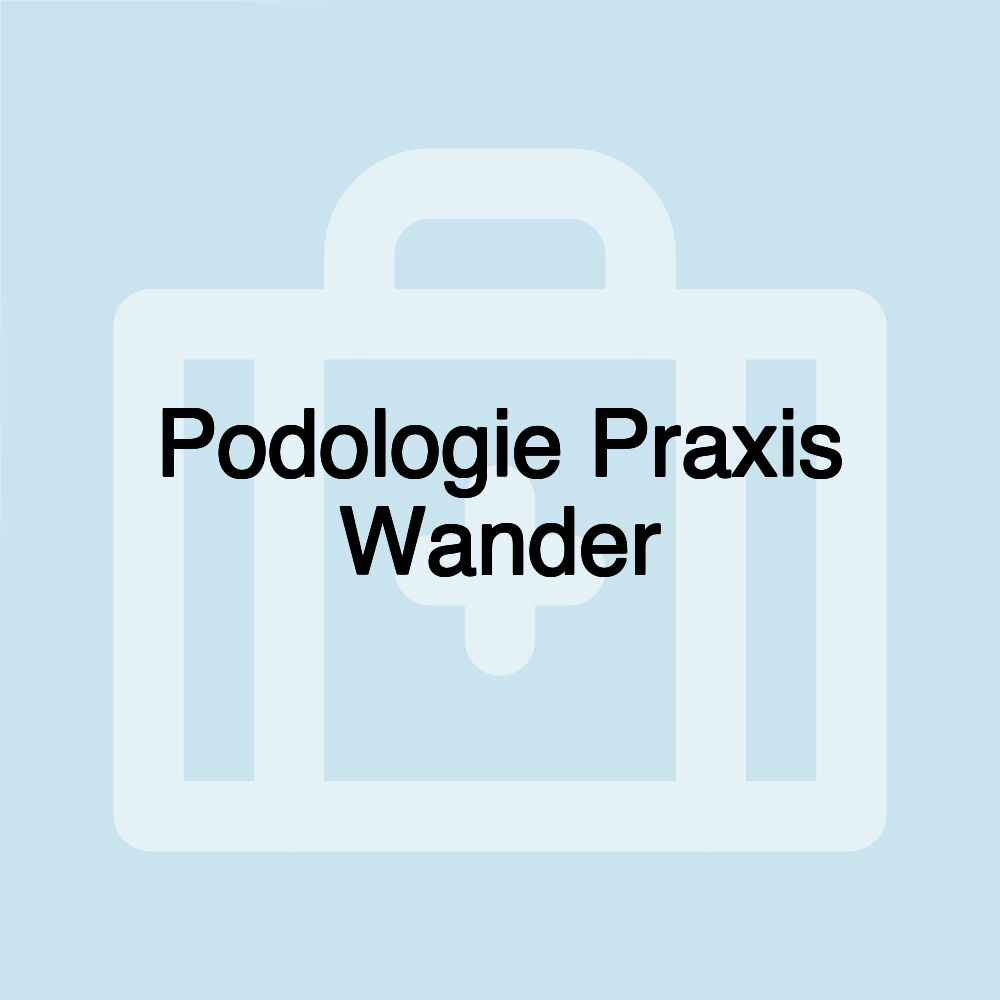 Podologie Praxis Wander