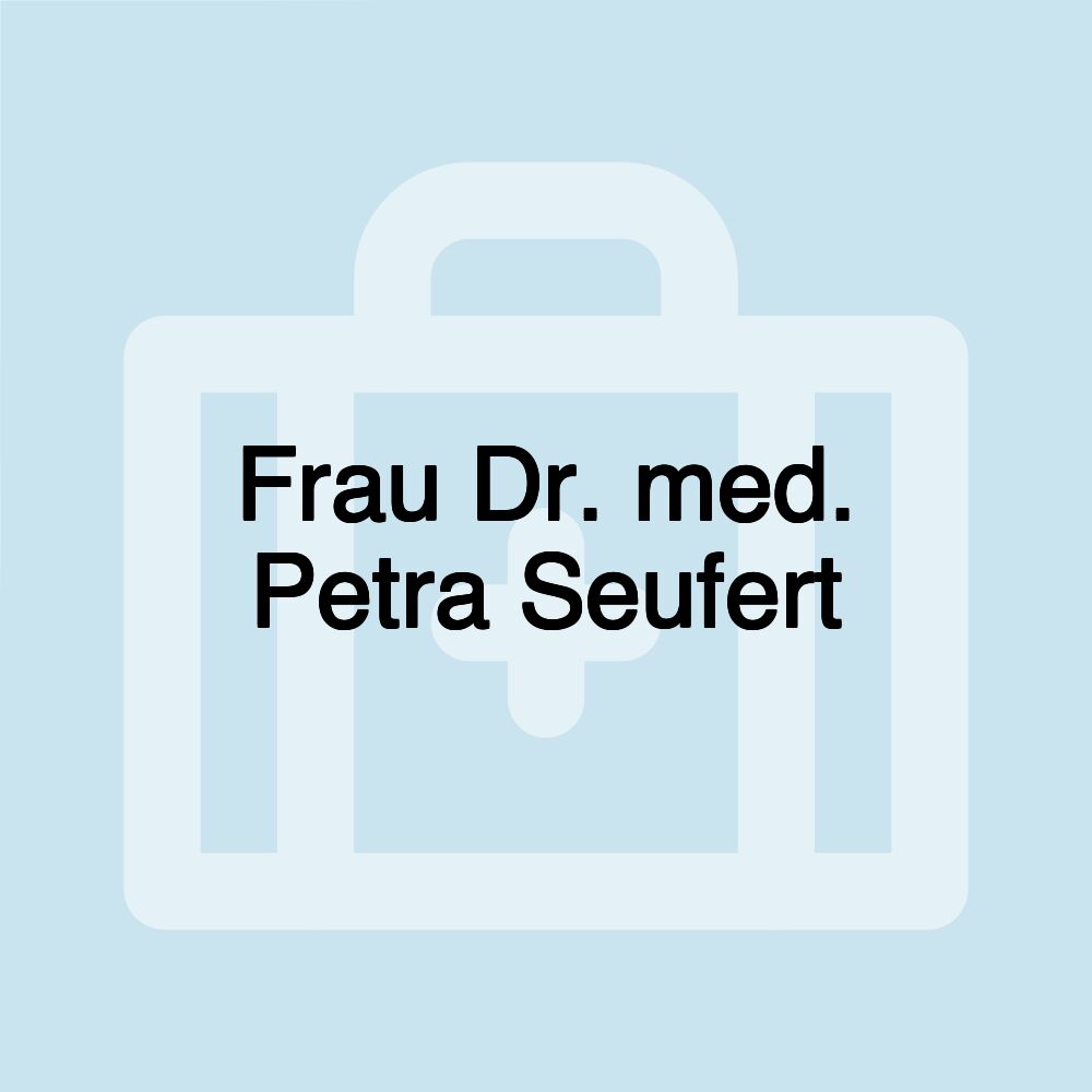 Frau Dr. med. Petra Seufert