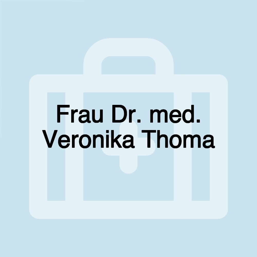 Frau Dr. med. Veronika Thoma