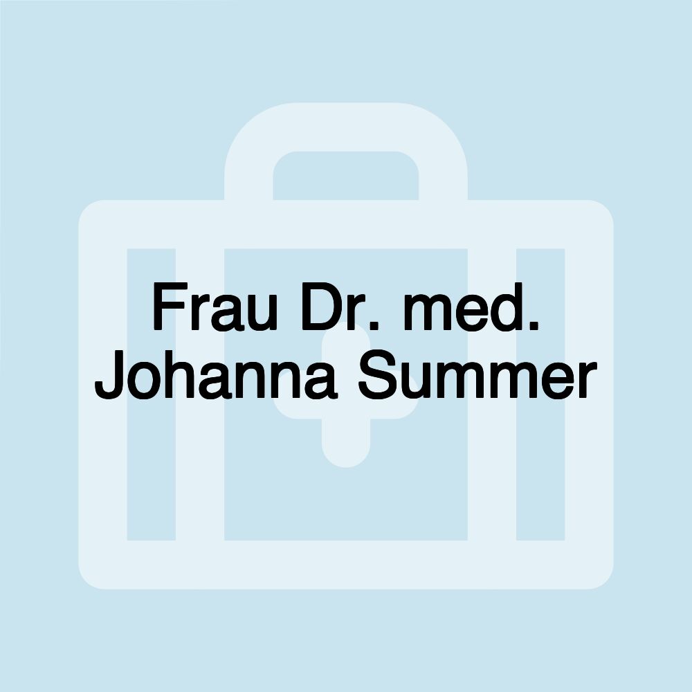 Frau Dr. med. Johanna Summer