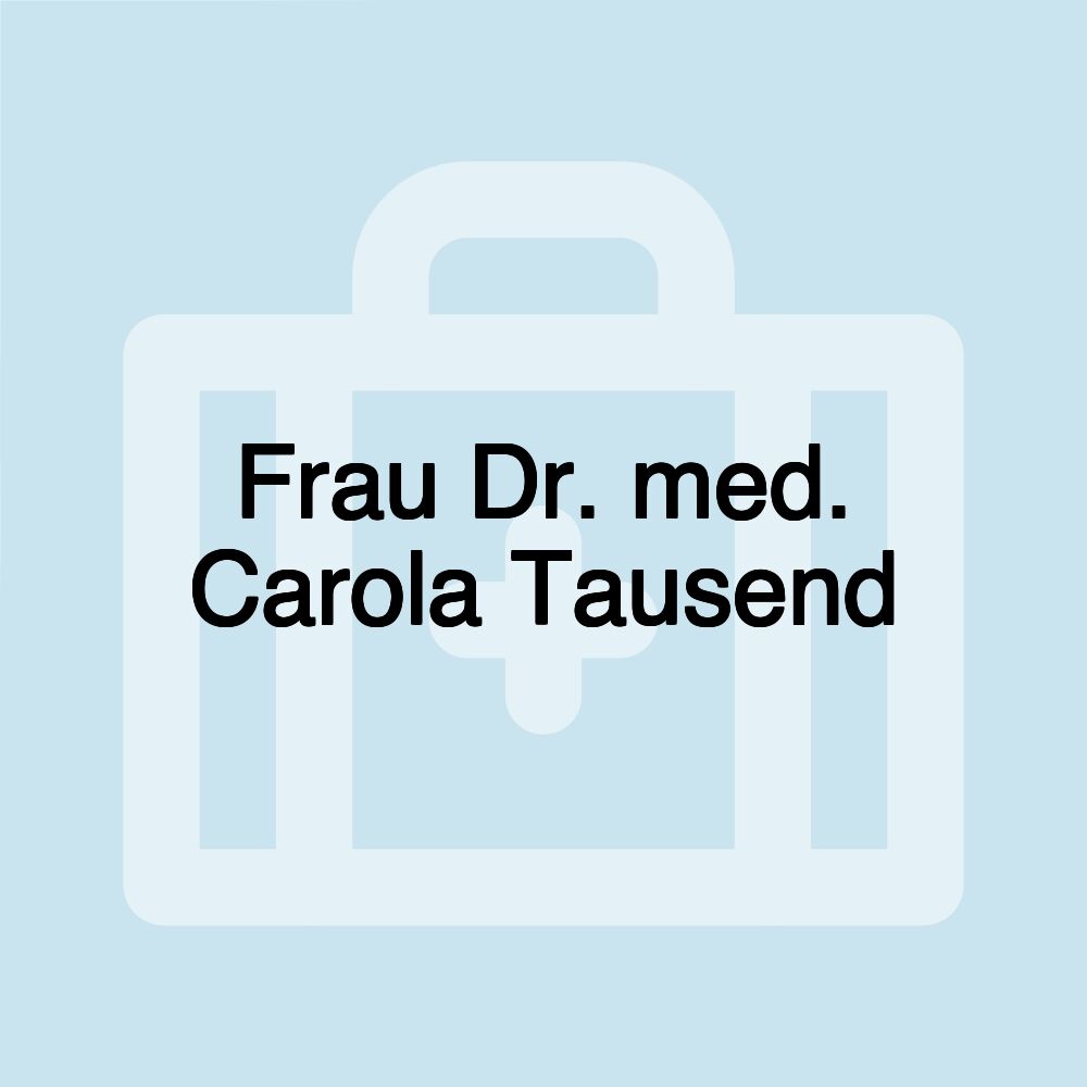 Frau Dr. med. Carola Tausend